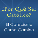 Por Que Ser Catolico?