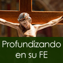 Profundizando en su Fe
