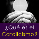 Que es el Catolicismo?