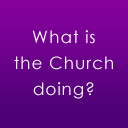 What is the Church doing?